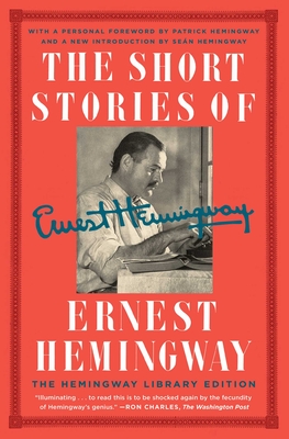 The Short Stories of Ernest Hemingway: The Hemingway Library Collector's Edition - Hemingway, Ernest