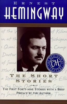 The Short Stories of Ernest Hemingway - Hemingway, Ernest