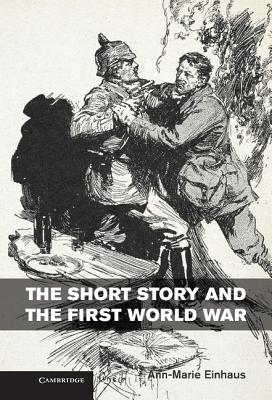 The Short Story and the First World War - Einhaus, Ann-Marie