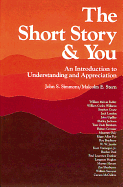The Short Story & You: An Introduction to Understanding and Appreciation