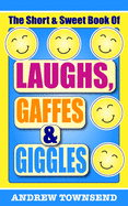 The Short & Sweet Book Of Laughs, Gaffes & Giggles