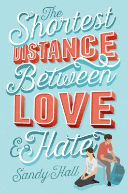 The Shortest Distance Between Love & Hate - Hall, Sandy