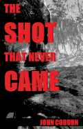 The Shot That Never Came