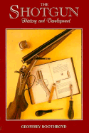 The Shotgun: History and Development - Boothroyd, Geoffrey