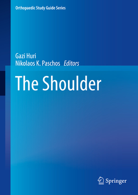 The Shoulder - Huri, Gazi (Editor), and Paschos, Nikolaos K (Editor)