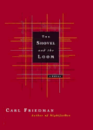 The Shovel and the Loom - Friedman, Carl, and Ringold, Jeannette K (Translated by)