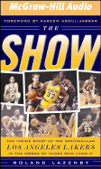 The Show: The Inside Story of the Spectacular Los Angeles Lakers in the Words of Those Who Lived It