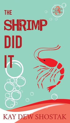 The Shrimp Did It - Shostak, Kay Dew