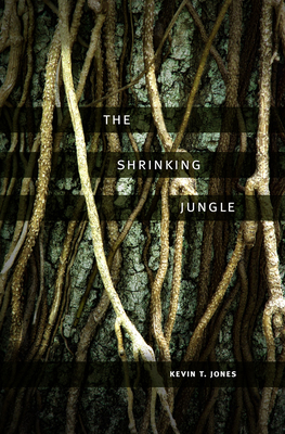 The Shrinking Jungle - Jones, Kevin T