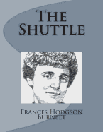 The Shuttle - Burnett, Frances Hodgson