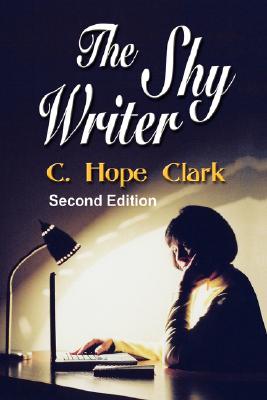 The Shy Writer: An Introvert's Guide to Writing Success - Clark, C Hope