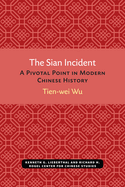 The Sian Incident: A Pivotal Point in Modern Chinese History Volume 26