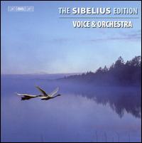 The Sibelius Edition, Vol. 3: Voice & Orchestra - Erland Hagegard (tenor); Harri Karri (piano); Helena Juntunen (soprano); Jorma Hynninen (baritone); Juha Hostikka (baritone);...