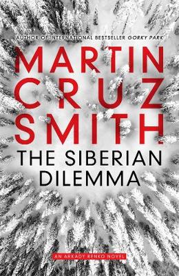 The Siberian Dilemma - Smith, Martin Cruz