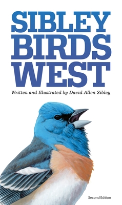 The Sibley Field Guide to Birds of Western North America: Second Edition - Sibley, David Allen