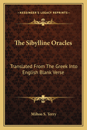 The Sibylline Oracles: Translated from the Greek Into English Blank Verse