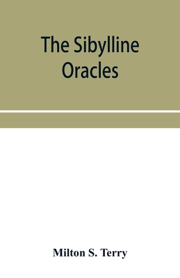The Sibylline oracles - S Terry, Milton