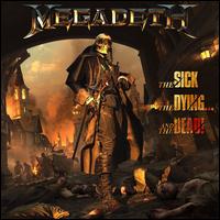 The Sick, the Dying...and the Dead - Megadeth