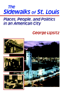 The Sidewalks of St. Louis: Places, People, and Politics in an American City Volume 1