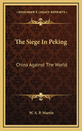 The Siege in Peking: China Against the World