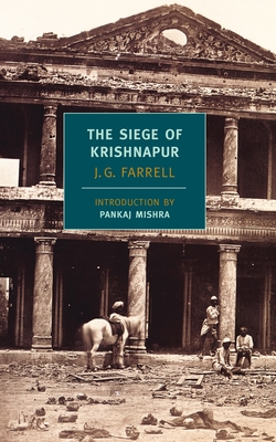 The Siege of Krishnapur - Farrell, J G, and Mishra, Pankaj (Introduction by)