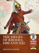 The Sieges of Rhodes, 1480 and 1522