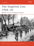 The Siegfried Line 1944-45: Battles on the German Frontier