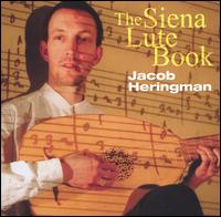The Siena Lute Book - Jacob Heringman (lute); Lynda Sayce (lute)