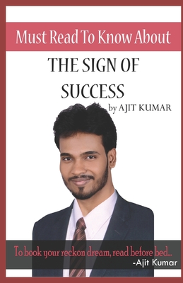 The Sign of Success - Kumar, Ajit