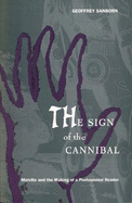 The Sign of the Cannibal: Melville and the Making of a Postcolonial Reader