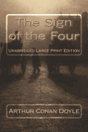 The Sign of the Four Unabridged Large Print Edition