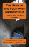 The Sign of the Four with Annotations: A Sherlock Holmes Mystery