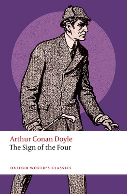 The Sign of the Four - Conan Doyle, Arthur, and Reitz, Caroline, Prof. (Editor), and Jones, Darryl, Prof. (General editor)