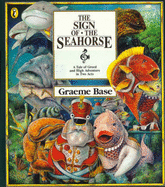 The Sign of the Seahorse: a Tale of Greed & High Adventure in Two Acts - Base, Graeme