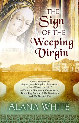 The Sign of the Weeping Virgin - White, Alana