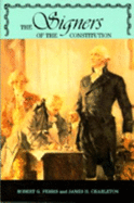 The Signers of the Constitution - Ferris, Robert G, and Charleton, James H