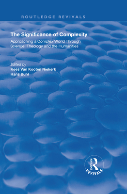 The Significance of Complexity: Approaching a Complex World Through Science, Theology and the Humanities - Niekerk, Kees van Kooten (Editor), and Buhl, Hans (Editor)