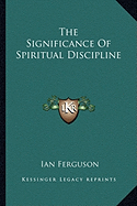 The Significance Of Spiritual Discipline