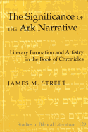 The Significance of the Ark Narrative: Literary Formation and Artistry in the Book of Chronicles