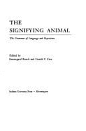 The Signifying Animal: The Grammar of Language and Experience