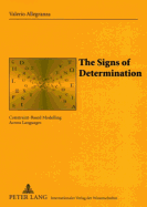 The Signs of Determination: Constraint-Based Modelling Across Languages - Haller, Johann (Editor), and Allegranza, Valerio