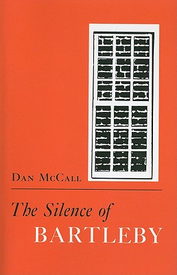 The Silence of Bartleby - McCall, Dan E