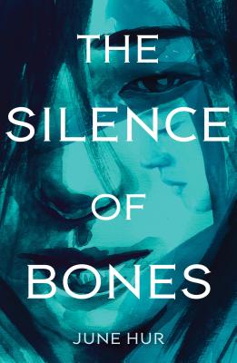 The Silence of Bones - Hur, June