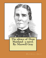 The Silence of Dean Maitland: A Novel. By: Maxwell Gray