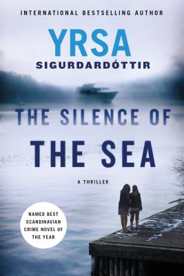 The Silence of the Sea: A Thriller - Sigurdardottir, Yrsa