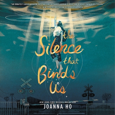The Silence That Binds Us - Ho, Joanna, and Wong, Raechel (Read by)