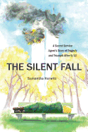 The Silent Fall: A Secret Service Agent's Story of Tragedy and Triumph After 9/11