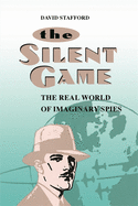 The Silent Game: The Real World of Imaginary Spies