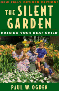 The Silent Garden: Raising Your Deaf Child