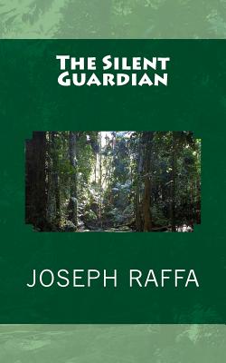 The Silent Guardian - Raffa-Mulligan, Teena (Editor), and Raffa, Joseph